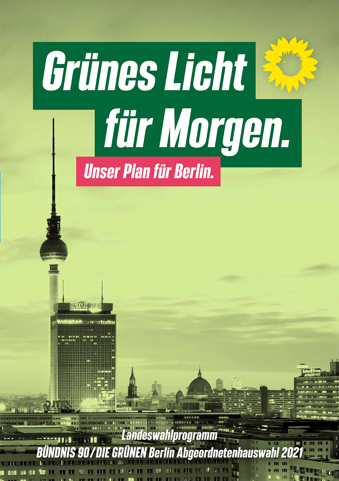 Titelseite des Wahlprogramms von Bündnis 90/Die Grünen Berlin für die Abgeordnetenhauswahl 2021. Abgebildet ist ein Stadtpanorama, das grün eingefärbt wurde. Darauf der Schriftzug "Grünes Licht für Morgen. Unser Plan für Berlin." 